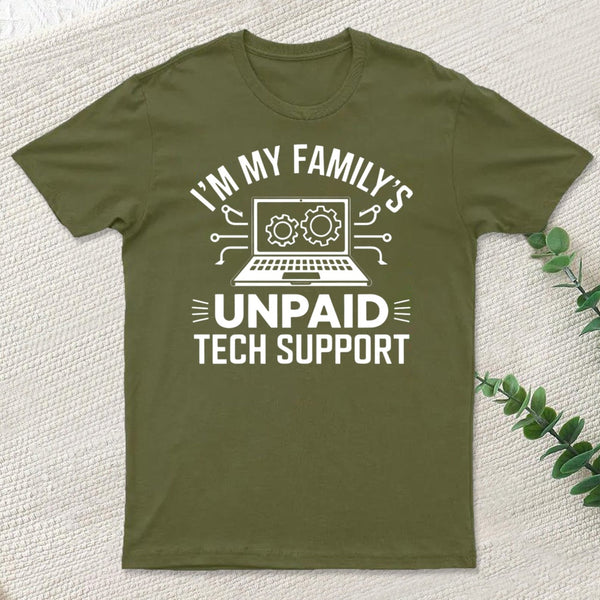 I'm My Family's Unpaid Tech Support T-Shirt