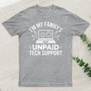 I'm My Family's Unpaid Tech Support T-Shirt
