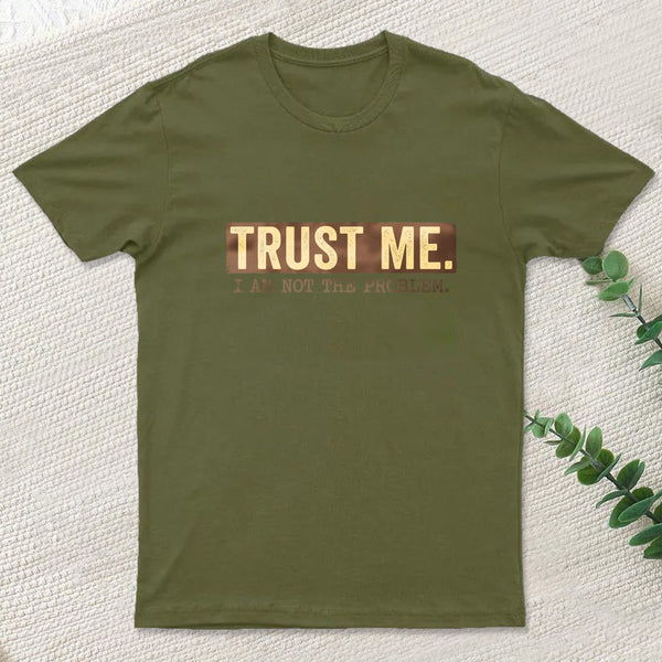 I Am Not The Problem T-Shirt