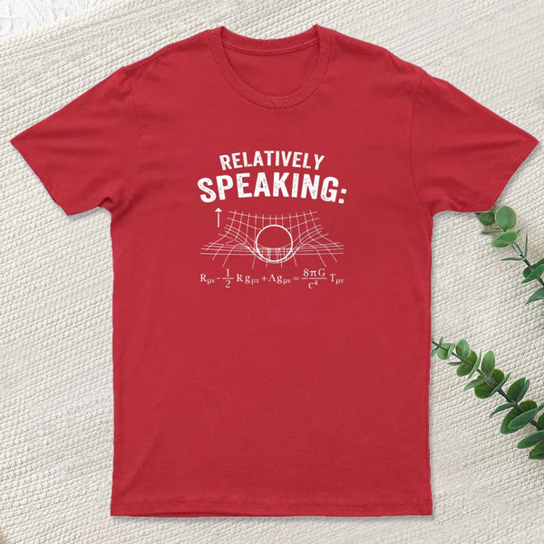 Relatively Speaking T-Shirt
