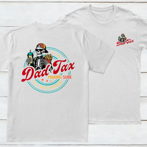 Dad Tax Making Sure It's Not Poison Fathers Day Shirt