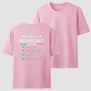 My Dog Is A Democrat Free Housing Free Health Care Free Food Pays Zero Taxes T-Shirt