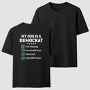 My Dog Is A Democrat Free Housing Free Health Care Free Food Pays Zero Taxes T-Shirt