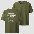 My Dog Is A Democrat Free Housing Free Health Care Free Food Pays Zero Taxes T-Shirt