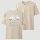 My Dog Is A Democrat Free Housing Free Health Care Free Food Pays Zero Taxes T-Shirt
