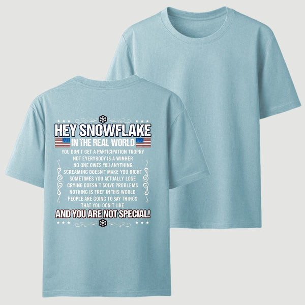 Hey Snowflake In The Real World T-shirt