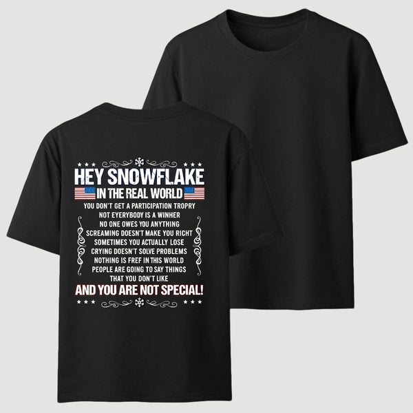 Hey Snowflake In The Real World T-shirt