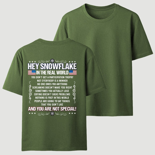 Hey Snowflake In The Real World T-shirt
