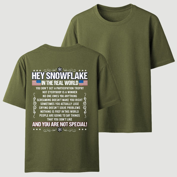 Hey Snowflake In The Real World T-shirt