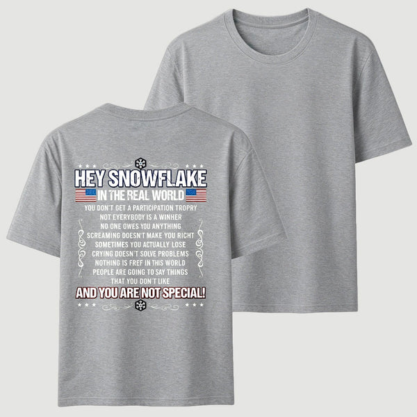 Hey Snowflake In The Real World T-shirt