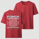 Hey Snowflake In The Real World T-shirt