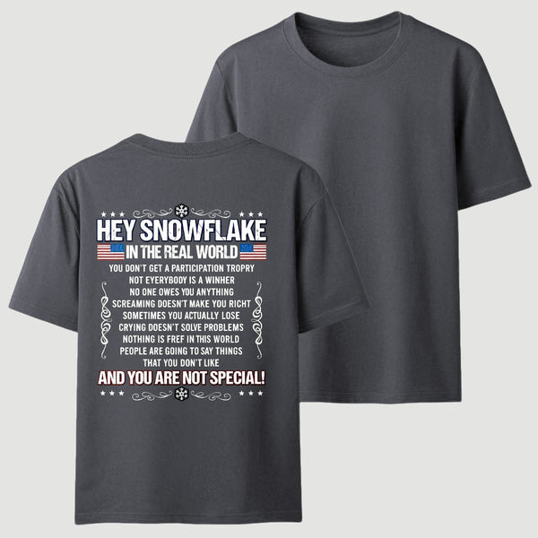 Hey Snowflake In The Real World T-shirt