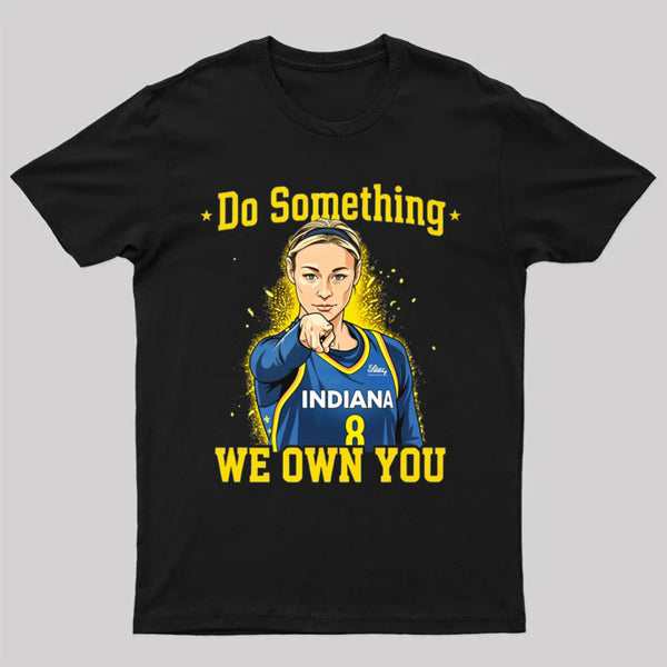 Do Something We Own You Indiana Basketball Player Graphic T-Shirt