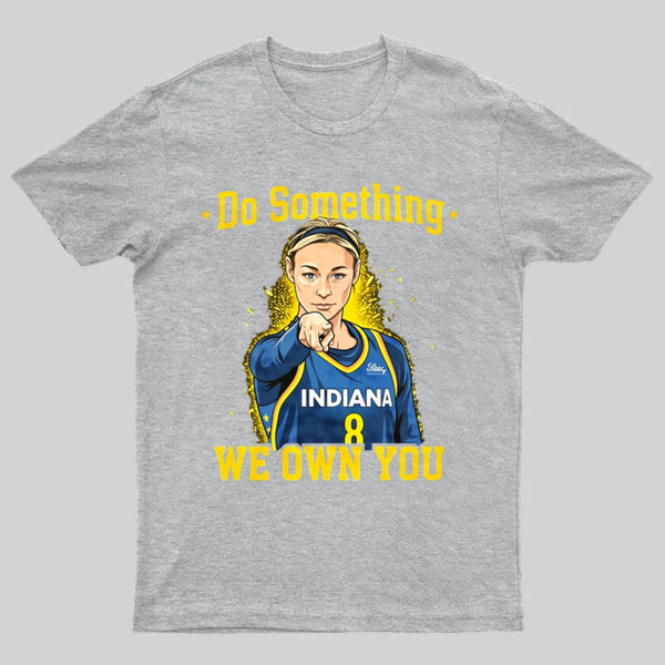 Do Something We Own You Indiana Basketball Player Graphic T-Shirt