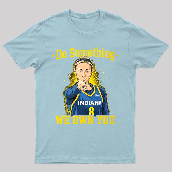 Do Something We Own You Indiana Basketball Player Graphic T-Shirt
