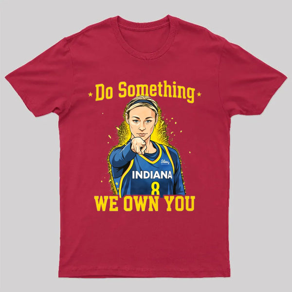 Do Something We Own You Indiana Basketball Player Graphic T-Shirt