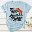 Big Fan Of Human Rights Rainbow T-Shirt