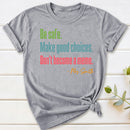 Personalized Name Be Safe Make Good Choices Don't Become A Meme T-Shirt