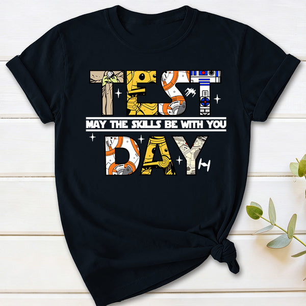 Test Day May The Skills Be With You T-Shirt