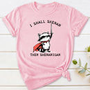 I Shall Shenan Then Shenanigan T-Shirt