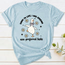 Sorry I'm Late I Was Avoiding Non-preferred Tasks T-Shirt