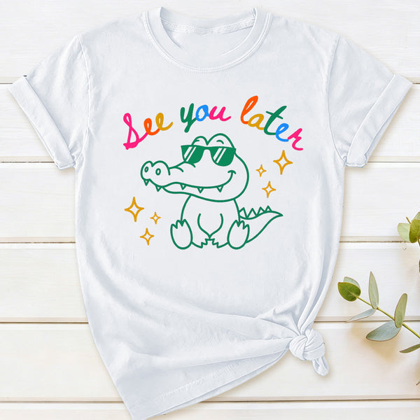 See You Later T-Shirt