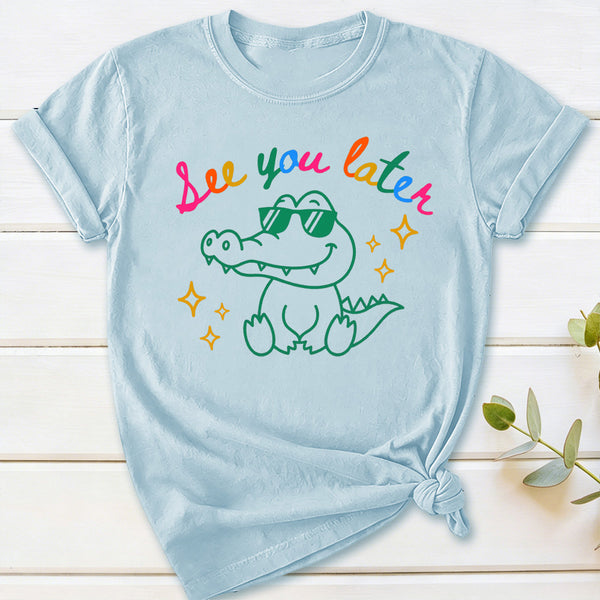 See You Later T-Shirt