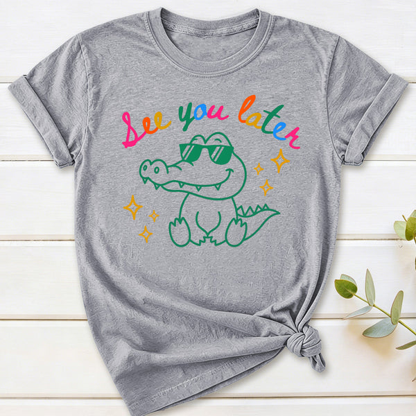 See You Later T-Shirt