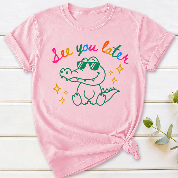 See You Later T-Shirt