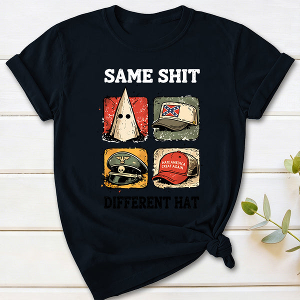 Same Shit Different Hat T-Shirt