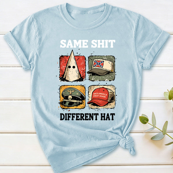Same Shit Different Hat T-Shirt