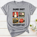 Same Shit Different Hat T-Shirt