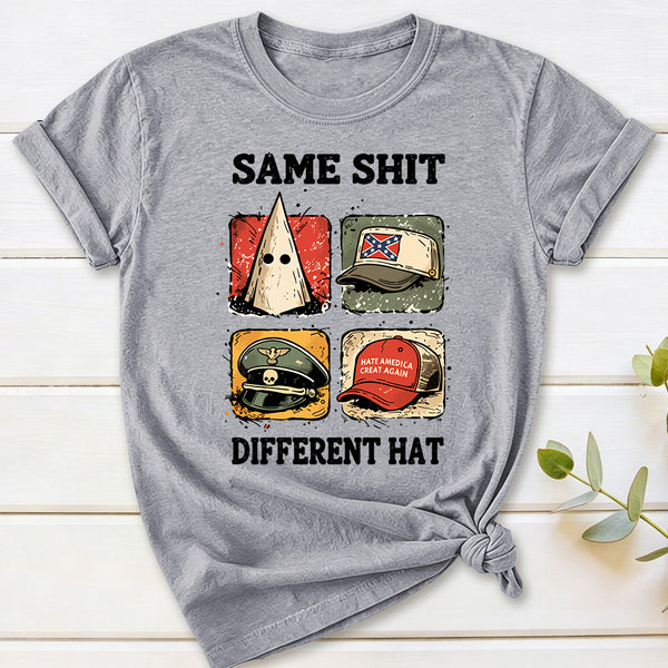 Same Shit Different Hat T-Shirt