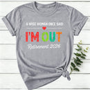 Personalized A Wise Woman Once Said I'm Out Retirement Women T-Shirt