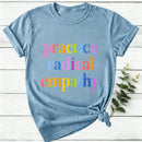 Practice Radical Empathy Women T-Shirt