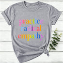 Practice Radical Empathy Women T-Shirt