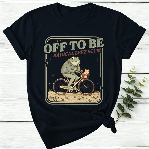 Off To Be Radical Left Scum Women T-Shirt