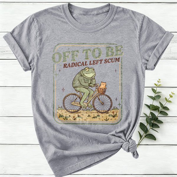 Off To Be Radical Left Scum Women T-Shirt