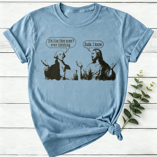 George Washington And Jesus Christ Dialogue Women T-shirt