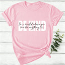 In A World Where You Can Be Anything Be Kind Women T-Shirt