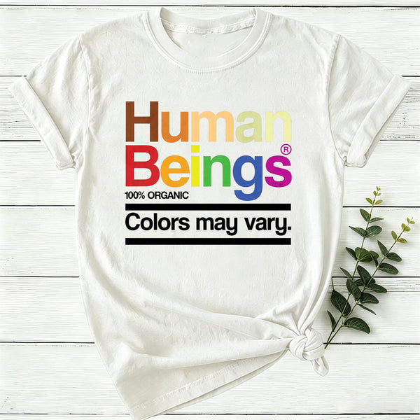 Human Beings Colors May Vary Women T-Shirt