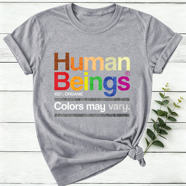 Human Beings Colors May Vary Women T-Shirt