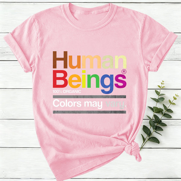 Human Beings Colors May Vary Women T-Shirt