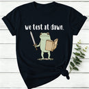We Test At Dawn Women T-Shirt