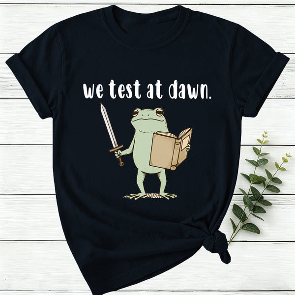 We Test At Dawn Women T-Shirt