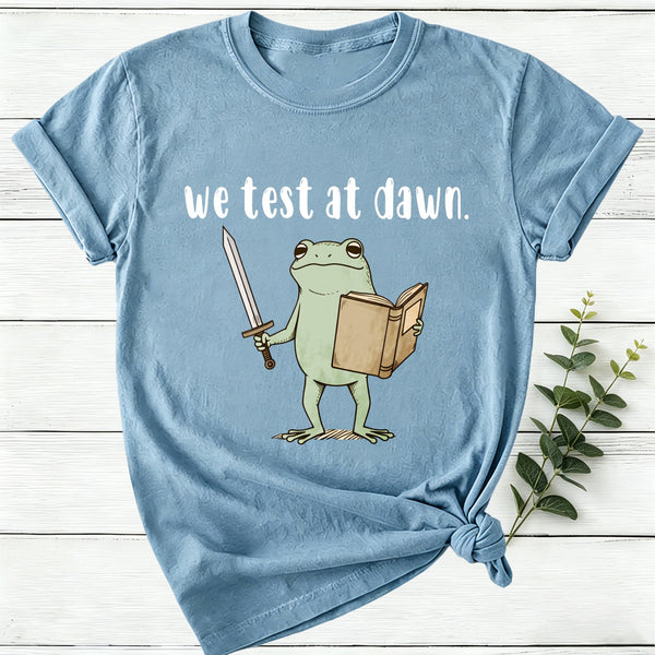 We Test At Dawn Women T-Shirt
