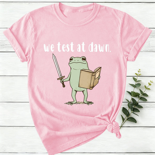 We Test At Dawn Women T-Shirt