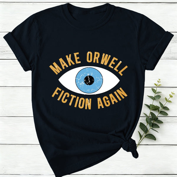 Make Orwell Fiction Again Women T-Shirt