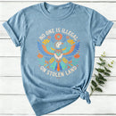 No One Is Illegal On Stolen Land Women T-Shirt
