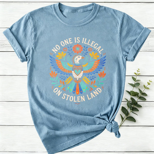 No One Is Illegal On Stolen Land Women T-Shirt